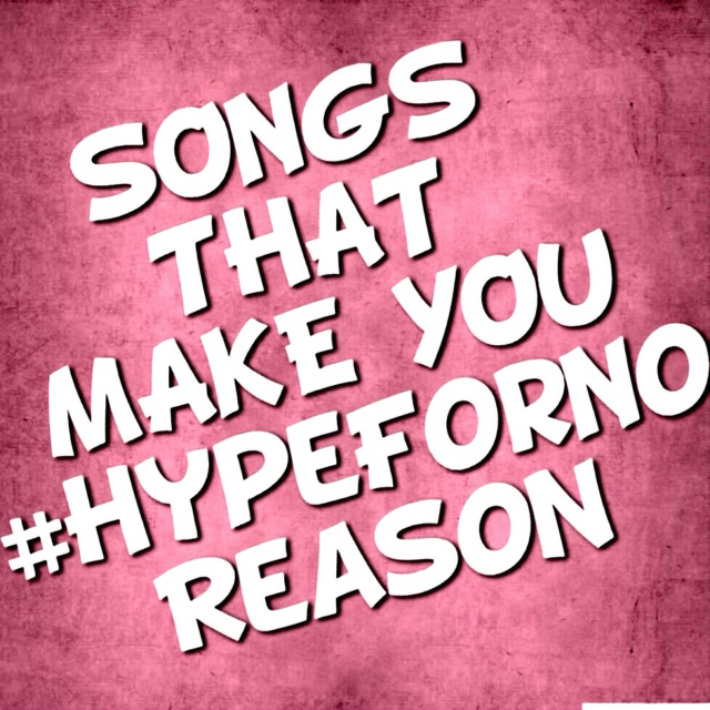 #HypeForNoReason