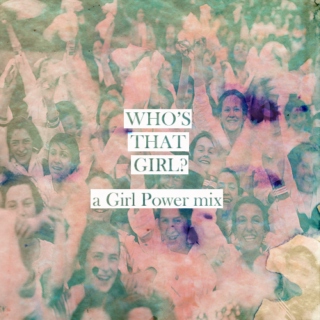 WHO'S THAT GIRL?