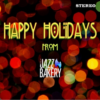 Happy Holidays from The Jazz Bakery