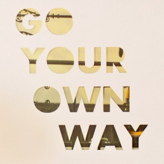 Go Your Own Way