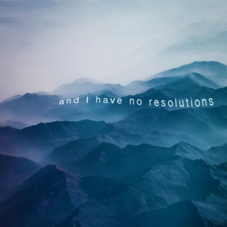 And I Have No Resolutions (songs for the new year)