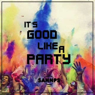 It´s good like a party