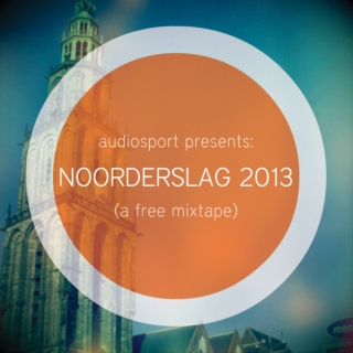 Noorderslag 2013 (A Free Mixtape)