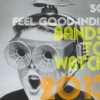 50 Feel Good Indie Bands to Watch in 2013
