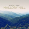 Ghosts of Mallory Hill