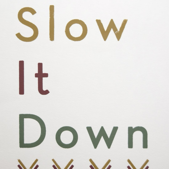 Slow it down