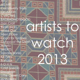 Artists to Watch: 2013 