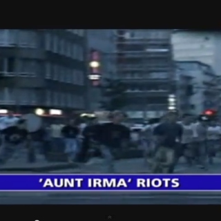 Aunt Irma Riots