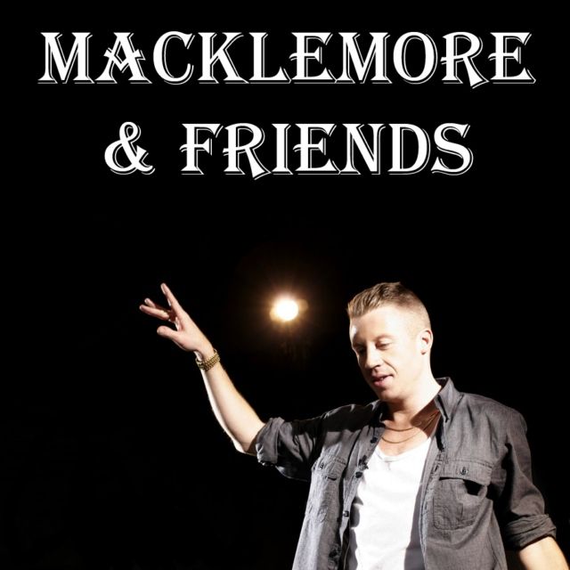 Macklemore & Friends