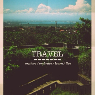 Travel/Explore/Learn/Live
