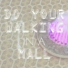 do your walking in a mall mix