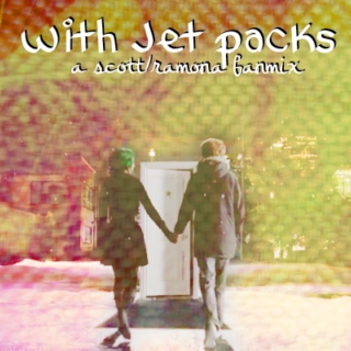 With Jet Packs