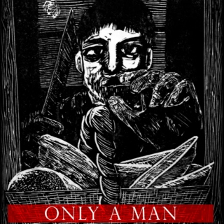 only a man
