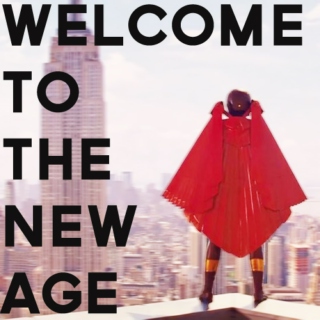 {WELCOME TO THE NEW AGE}