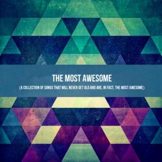 The Most Awesome