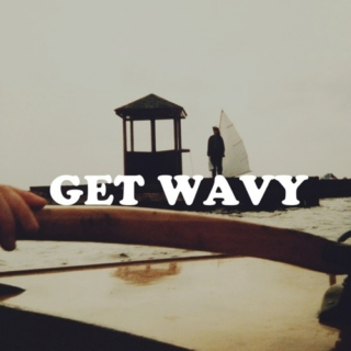 GET WAVY
