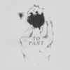 'To Pant'
