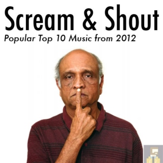Scream & Shout - Popular Music From 2012