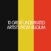 10 great underrated Belgian artists
