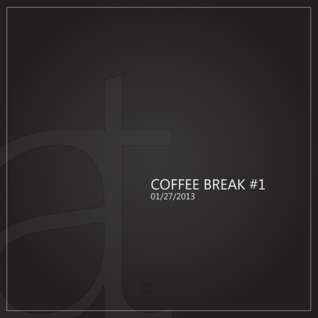 Coffee Break #1 - 01/27/13