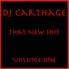DJ Carthage New Shit Vol.1