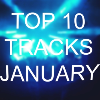 Top 10 Tracks Of January 2013.