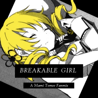 Breakable Girl - A Mami Tomoe Fanmix