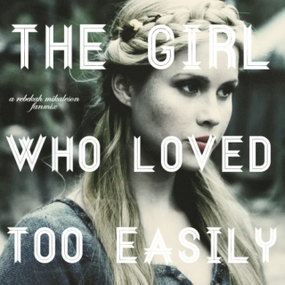 The Girl Who Loved Too Easily
