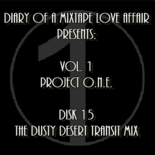 015: The Dusty Desert Transit Mix [Volume 1 - Project ONE: Disk 15]