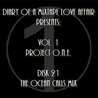 021:  The Ocean Calls Mix    [Volume 1 - Project ONE: Disk 21]