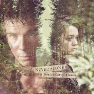 Never Alone: A Gendry/Arya Fanmix