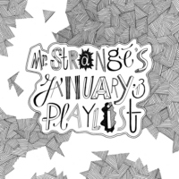 Mr. Strangé's January '13 Playlist