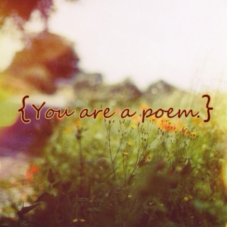 You are a poem.