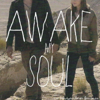 Ian/Wanderer; Awake My Soul