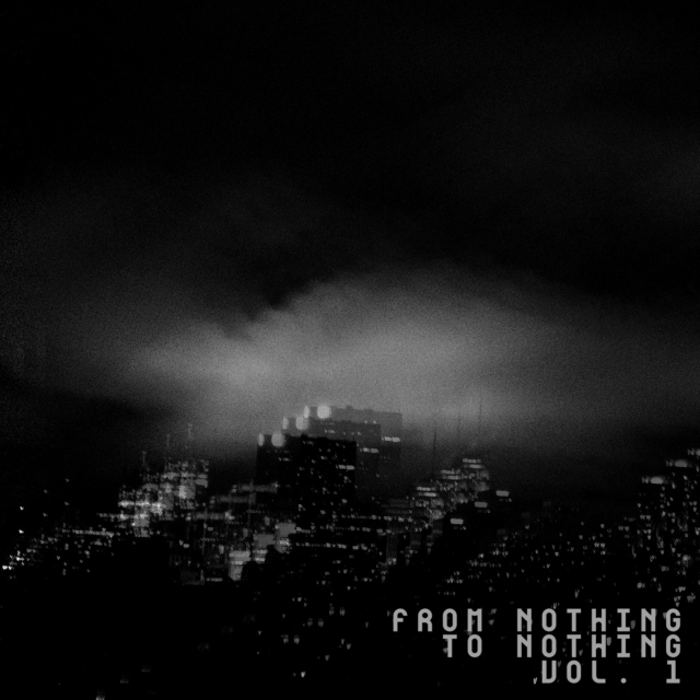 From Nothing To Nothing, Vol. 1