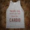 down for cardio