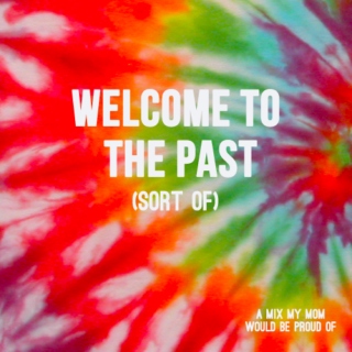 welcome to the past (sort of)