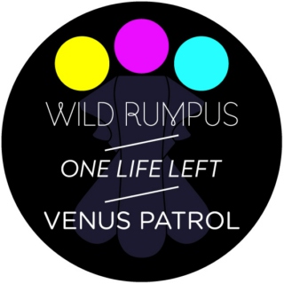 Wild Venus One Life Left Patrol Rumpus Party