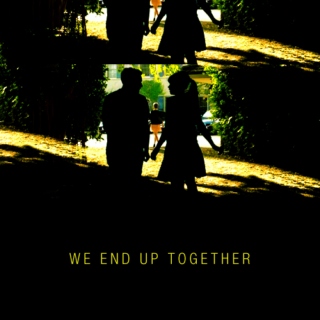 we end up together