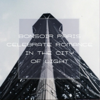 Bonsoir Paris - Celebrate Romance in the City of Light