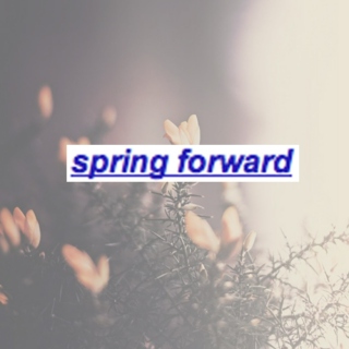 spring forward ✿