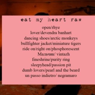 eat my heart raw