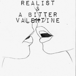 Sorry For Being a Realist & a Bitter Valentine