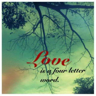 l.o.v.e is a four letter word. 
