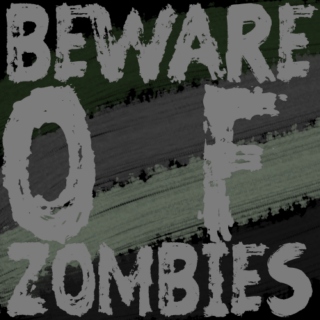 beware of zombies.