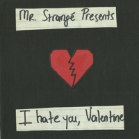 I Hate You, Valentine