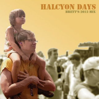 Halcyon Days - Brett's 2012 Mix (Disc 1)