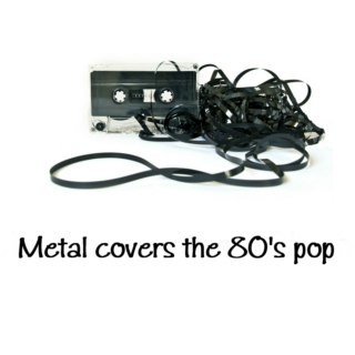 Metal covers the 80's pop
