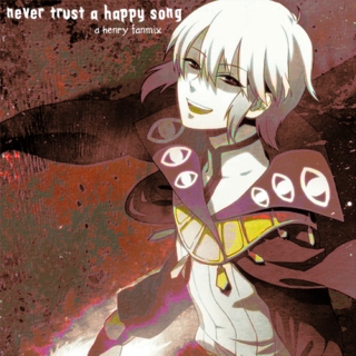 Never Trust a Happy Song - a Henry fanmix