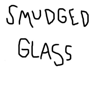 smudged glass
